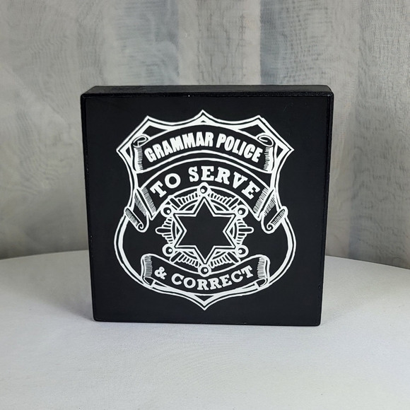 Grammer Police To Serve & Correct 5x5 Black White Box Sign - Picture 8 of 10